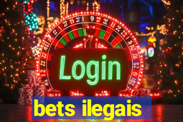 bets ilegais